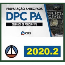 DELEGADO PC PA - CERS 2020.2 - PREPARAÇÃO ANTECIPADA - PARÁ