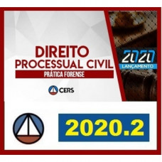 PRÁTICA FORENSE - DIREITO PROCESSUAL CIVIL - CERS 2020.2 - REVISADO E ATUALIZADO