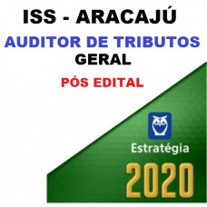 ISS - ARACAJÚ - AUDITOR - GERAL - PÓS EDITAL - ESTRATÉGIA 2020.2