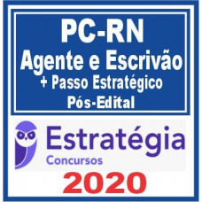 AGENTE E ESCRIVÃO PC RN (POLICIA CIVIL DO RIO GRANDE DO NORTE - PCRN ) PÓS EDITAL TEORIA + PASSO - ESTRATEGIA 2020