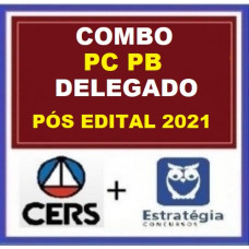 COMBO - DELEGADO PC PB - CERS + ESTRATÉGIA 2021.2 - PÓS EDITAL - PCPB