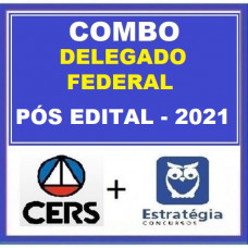 COMBO 2 em 1 - DELEGADO FEDERAL - CERS + ESTRATÉGIA 2021 - PÓS EDITAL