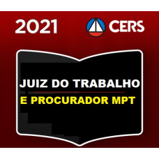 JUIZ DO TRABALHO E PROCURADOR - MAGISTRATURA DO TRABALHO E MPT - CERS 2021