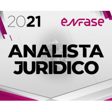 ANALISTA JURÍDICO - ENFASE 2021 - TRFs, STF, STJ, STM, CNJ, MPU, TST, TRTs, TSE, TREs, TJs, TJMs, MPEs e DPEs