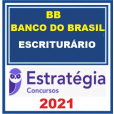 BANCO DO BRASIL - ESCRITURÁRIO BB - ESTRATEGIA 2021 - PRÉ EDITAL