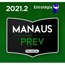 MANAUS PREV - PROCURADOR AUTARQUICO - PÓS EDITAL - ESTRATÉGIA 2021.2