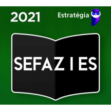 SEFAZ ES - AUDITOR FISCAL - SEFAZ ESPIRITO SANTO - ESTRATÉGIA 2021 - FGV - PRÉ EDITAL