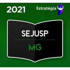 SEJUSP - MG - AGENTE DE SEGURANÇA PENITENCIÁRIA DE MINAS GERAIS - ESTRATÉGIA 2021