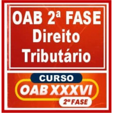 OAB 2ª FASE XXXVI (36) - TRIBUTÁRIO - CERS 2022.2