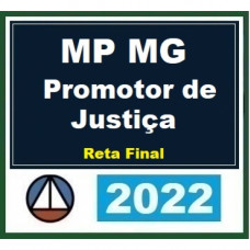 MP MG - PROMOTOR - MINISTÉRIO PÚBLICO DE MINAS GERAIS - MPMG - RETA FINAL - PÓS EDITAL - CERS 2022