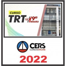 TRT PR (9ª Região) - Analista Judiciário - ÁREA JUDICIÁRIA e OFICIAL DE JUSTIÇA - RETA FINAL - Pós Edital – CERS 2022