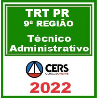 TRT PR (9ª Região) - TÉCNICO - ÁREA ADMINISTRATIVA - RETA FINAL - Pós Edital – CERS 2022
