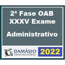 OAB 2ª FASE XXXV (35) - ADMINISTRATIVO - DAMÁSIO 2022