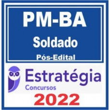 PM BA - SOLDADO DA POLÍCIA MILITAR DA BAHIA - PMBA - ESTRATÉGIA 2022 - PÓS EDITAL