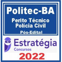 POLITEC BA - PERITO TÉCNICO DE POLICIA CIVIL - PÓS EDITAL - ESTRATÉGIA 2022