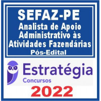SEFAZ PE - ANALISTA DE APOIO ADMINISTRATIVO - PÓS EDITAL - ESTRATÉGIA 2022