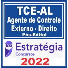 TCE AL - AGENTE DE CONTROLE EXTERNO - DIREITO -  TCEAL- PÓS EDITAL - ESTRATÉGIA 2022