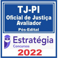 TJ PI - OFICIAL DE JUSTIÇA - PÓS EDITAL - TRIBUNAL DE JUSTIÇA DO PIAUÍ - TJPI- ESTRATÉGIA - 2022