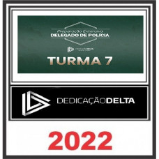 DEDICAÇÃO DELTA - DELEGADO DE POLÍCIA EXTENSIVO - TURMA 7 - REGULAR - 2022