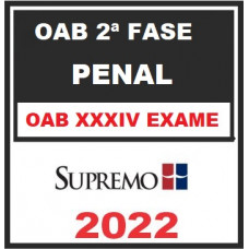 OAB 2ª FASE XXXIV (34) - PENAL - SUPREMO 2022
