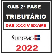 OAB 2ª FASE XXXIV (34) - TRIBUTÁRIO - SUPREMO 2022