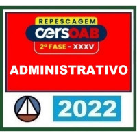 OAB 2ª FASE XXXV (35) - ADMINISTRATIVO - CERS 2022 - REPESCAGEM + REGULAR