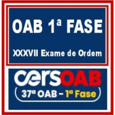 OAB 37 - 1ª FASE XXXVII (37) - ACESSO TOTAL -  CERS PARA O EXAME DE ORDEM - 2023