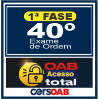 OAB 40 - 1ª FASE - ACESSO TOTAL - CERS - 40º EXAME DE ORDEM - 2024