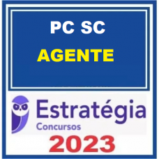 PC SC - AGENTE DE POLÍCIA - PACOTE COMPLETO - ESTRATÉGIA 2023
