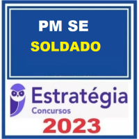 PM SE - SOLDADO - PMSE – ESTRATÉGIA 2023