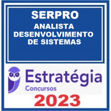SERPRO - ANALISTA - DESENVOLVIMENTO DE SISTEMAS - ESTRATÉGIA 2023
