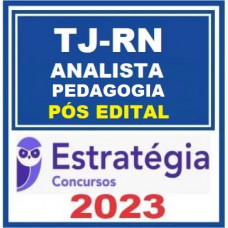 TJ RN - ANALISTA - ÁREA PEDAGOGIA - TJRN PÓS EDITAL- ESTRATÉGIA 2023