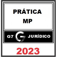 PRÁTICA PARA MP - G7 JURÍDICO 2023