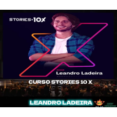 Stories 10x - Leandro Ladeira - Marketing Digital