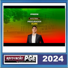 PROCURADOR DA ASSEMBLEIA LEGISLATIVA DO RIO GRANDE DO SUL - AL RS - RETA FINAL - PÓS EDITAL - APROVAÇÃO PGE 2024