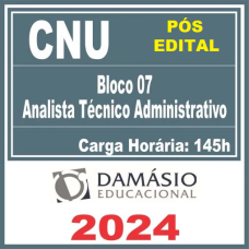 CNU (BLOCO 07 – ANALISTA TÉCNICO ADMINISTRATIVO) PÓS EDITAL – DAMÁSIO 2024