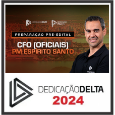 PMES - CFO (OFICIAL) - POLÍCIA MILITAR DO ESPIRITO SANTO - PM ES - DEDICAÇÃO DELTA - 2024