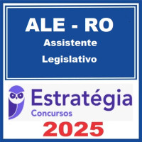 ALE RO (Assistente Legislativo - Sem Especialidade) – Estratégia 2025