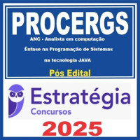 PROCERGS (ANC - Analista em Computação - Ênfase em Programação de Sistemas na Tecnologia JAVA) - Estratégia 2025 (Pós-Edital)