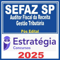 SEFAZ SP (Auditor Fiscal – Gestão Tributária) – Pós Edital – Estratégia 2025