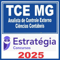 TCE MG (Analista de Controle Externo – Ciências Contábeis ) Estratégia 2025