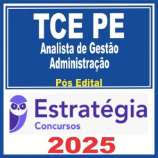 TCE PE (Analista de Gestão – Administração ) Pós Edital – Estratégia 2025