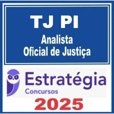 TJ PI (Analista Judiciário - Oficial de Justiça e Avaliador)  – Estratégia 2025