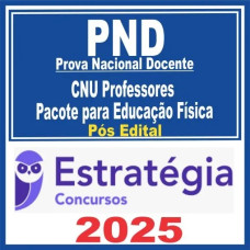 PND Prova Nacional Docente ( CNU Professores – Educação Física ) Pós Edital – Estratégia 2025