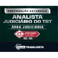 PREPARAÇÃO EXTENSIVA ANALISTA JUDICIÁRIO DO TRT - ÁREA JUDICIÁRIA - ESCOLA TRABALHISTA 2026