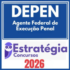 DEPEN – Polícia Penal Federal (Agente Federal de Execução Penal) Estratégia 2026