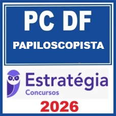 PC DF Polícia Científica (Papiloscopista) – Estratégia 2026