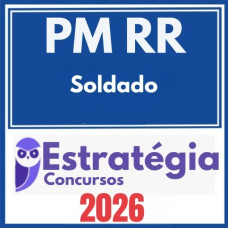 PM RR (Soldado) Estratégia 2026