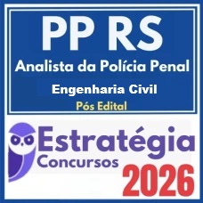 Polícia Penal RS (Analista da Polícia Penal - Engenharia Civil)  Pós-Edital – Estratégia 2026