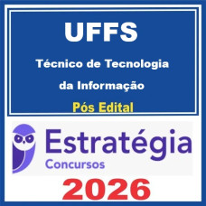 UFFS (Técnico de Tecnologia da Informação) Pós-Edital – Estratégia 2026